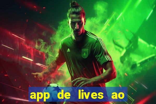 app de lives ao vivo 18